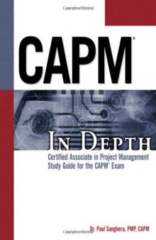 CAPM In Depth: Certified Associate in Project Management Study Guide for the CAPM Exam: Project Management Professional Study Guide for the CAPM Exam