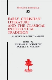 Early Christian Literature and the Classical Intellectual Tradition. In honorem Robert M. Grant (Théologie historique 54)  