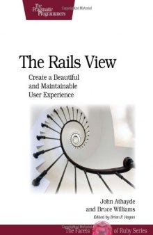 The Rails View: Create a Beautiful and Maintainable User Experience