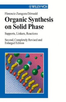 Organic Synthesis on Solid Phase: Supports, Linkers, Reactions, 2nd Edition