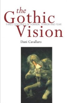 The Gothic Vision: Three Centuries of Horror, Terror and Fear