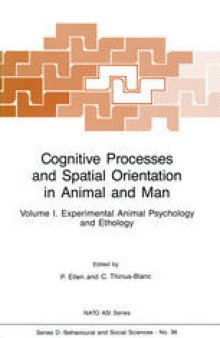 Cognitive Processes and Spatial Orientation in Animal and Man: Volume I Experimental Animal Psychology and Ethology