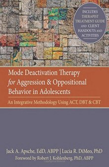 Mode Deactivation Therapy for Aggression and Oppositional Behavior in Adolescents: An Integrative Methodology Using ACT, DBT, and CBT