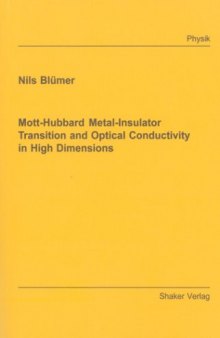 Mott-hubbard Metal-insulator Transition and Optical Conductivity in High Dimensions (Berichte Aus Der Physik)