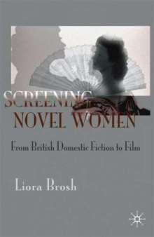 Screening Novel Women: From British Domestic Fiction to Film  