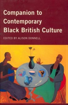 Companion to Contemporary Black British Culture (Encyclopedias of Contemporary Culture)  
