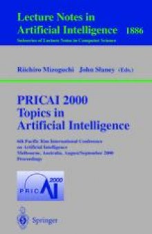 PRICAI 2000 Topics in Artificial Intelligence: 6th Pacific Rim International Conference on Artificial Intelligence Melbourne, Australia, August 28 – September 1, 2000 Proceedings