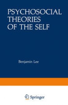Psychosocial Theories of the Self: Proceedings of a Conference on New Approaches to the Self, held March 29–April 1, 1979, by the Center for Psychosocial Studies, Chicago, Illinois