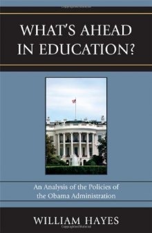 What's Ahead in Education?: An Analysis of the Policies of the Obama Administration  