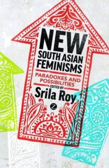 New South Asian Feminisms: Paradoxes and Possibilities