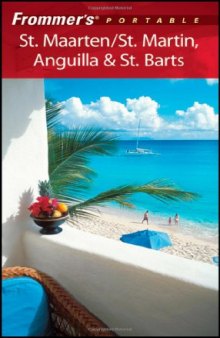 Frommer's Portable St. Maarten St. Martin, Anguilla & St. Barts