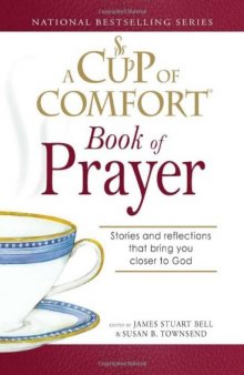 Cup of Comfort Book of Prayer: Stories and reflections that bring you closer to God (A Cup of Comfort)