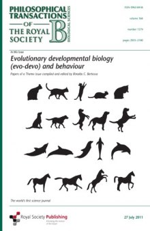 Evolutionary Developmental Biology (Evo-Devo) and Behaviour (Philosophical Transactions of the Royal Society series B)  issue 1574