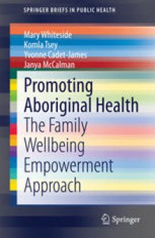 Promoting Aboriginal Health: The Family Wellbeing Empowerment Approach