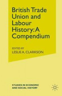 British Trade Union and Labour History A Compendium