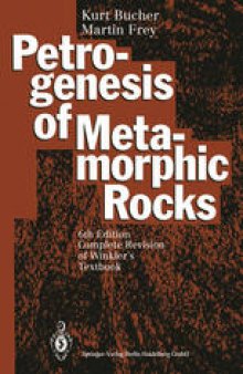 Petrogenesis of Metamorphic Rocks: Complete Revision of Winkler’s Textbook