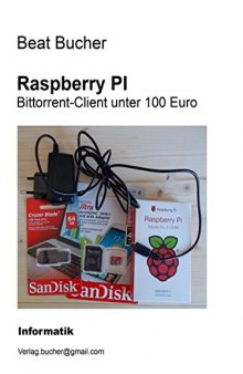 Raspberry Pi - Bittorrent-Client unter 100 Euro (German Edition)