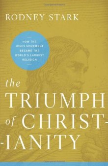 The Triumph of Christianity: How the Jesus movement became the world’s largest religion  