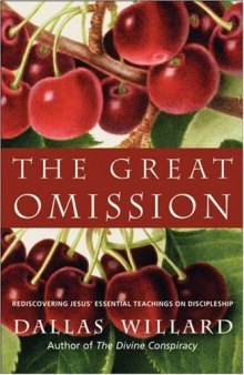 The Great Omission: Reclaiming Jesus's Essential Teachings on Discipleship