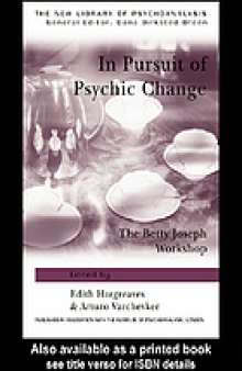 In pursuit of psychic change : the Betty Joseph workshop