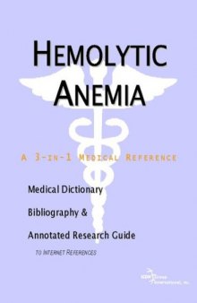 Hemolytic Anemia - A Medical Dictionary, Bibliography, and Annotated Research Guide to Internet References