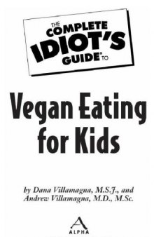 The Complete Idiot's Guide to Vegan Eating for Kids  