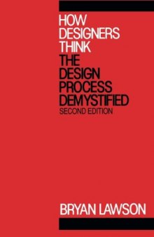 How Designers Think. The Design Process Demystified