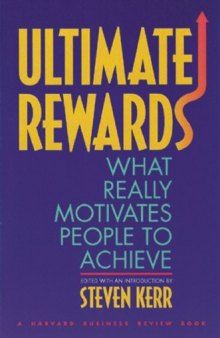Ultimate Rewards: What Really Motivates People to Achieve (Harvard Business Review Book Series)