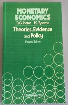Monetary Economics. Theories, Evidence and Policy