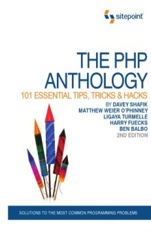 The PHP Anthology  101 Essential Tips, Tricks & Hacks