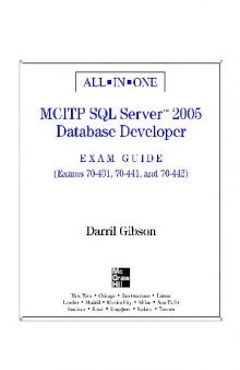 MCITP SQL Server 2005 Database Developer All-in-One Exam Guide (Exams 70-431, 70-441 & 70-442) (All-in-One)