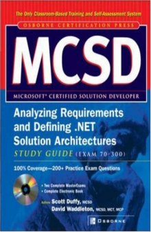 MCSD Analyzing Requirements and Defining .NET Solutions Architectures Study Guide (Exam 70-300)