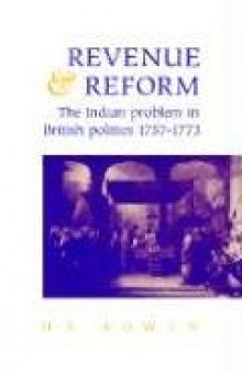 Revenue and Reform: The Indian Problem in British Politics 1757-1773