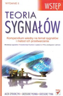 Teoria sygnałów: kompendium wiedzy na temat sygnałów i metod ich przetwarzania  