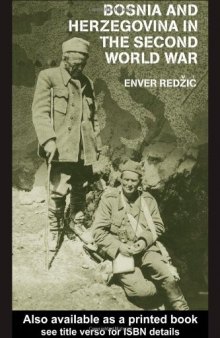 Bosnia and Herzegovina in the Second World War (Cass Military Studies Series)