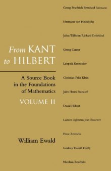From Kant to Hilbert: A source book in the foundations of mathematics. Vol. 2