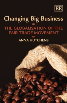 Changing Big Business: The Globalisation of the Fair Trade Movement