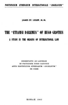 The "Etiamsi Daremus" of Hugo Grotius: A Study in the Origins of International Law