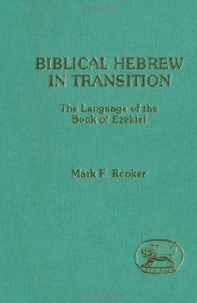 Biblical Hebrew in Transition: The Language of the Book of Ezekiel 