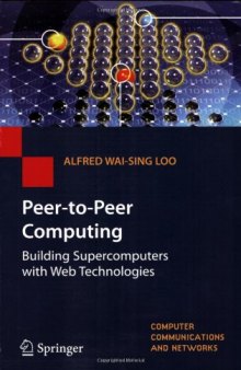 Peer-to-Peer Computing: Building Supercomputers with Web Technologies