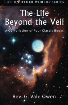 The Life Beyond the Veil: A Compilation of Four Classic Books