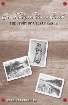 On Independence Creek: The Story of a Texas Ranch