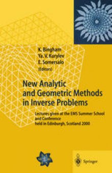New Analytic and Geometric Methods in Inverse Problems: Lectures given at the EMS Summer School and Conference held in Edinburgh, Scotland 2000