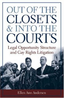 Out of the Closets and into the Courts: Legal Opportunity Structure and Gay Rights Litigation