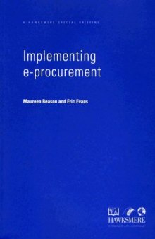 Implementing e-Procurement: A Practical G T Shrinking Costs and Transforming the Way You Deal with Suppliers and Customers (Hawksmere Special Briefing)
