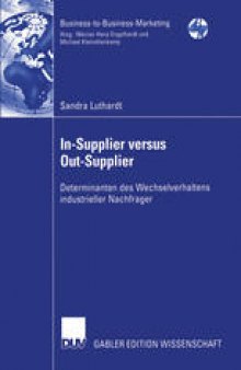 In-Supplier versus Out-Supplier: Determinanten des Wechselverhaltens industrieller Nachfrager