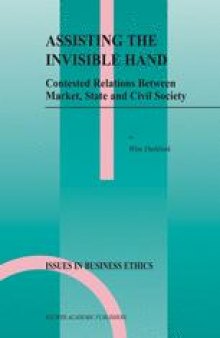 Assisting the Invisible Hand: Contested Relations Between Market, State and Civil Society
