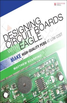 Designing Circuit Boards with EAGLE  Make High-Quality PCBs at Low Cost