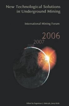 International Mining Forum 2006, New Technological Solutions in Underground Mining: Proceedings of the 7th International Mining Forum, Cracow - Szczyrk - Wieliczka, Poland, February 2006