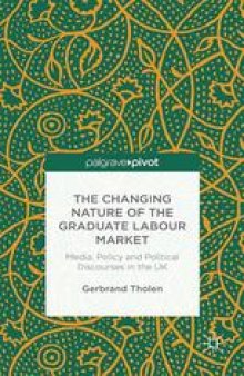 The Changing Nature of the Graduate Labour Market: Media, Policy and Political Discourses in the UK